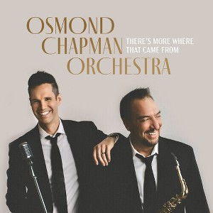 Osmond Chapman Orchestra - There's More Where That Came From (CD) - 1 of 1