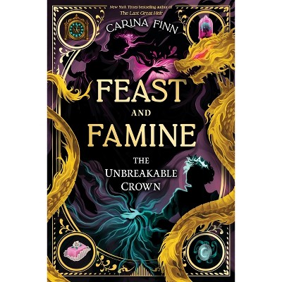 The Unbreakable Crown - (Feast and Famine) by Carina Finn