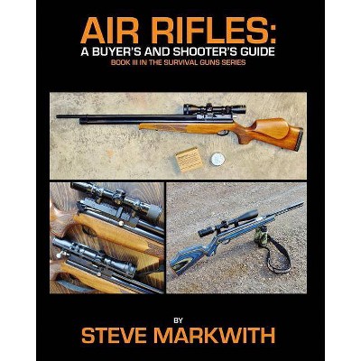 Air Rifles - (Survival Guns) by  Steve Markwith (Paperback)