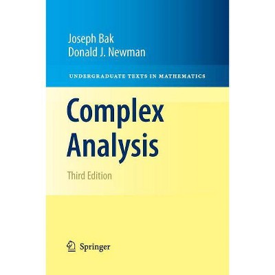 Complex Analysis - (Undergraduate Texts in Mathematics) 3rd Edition by  Joseph Bak & Donald J Newman (Paperback)