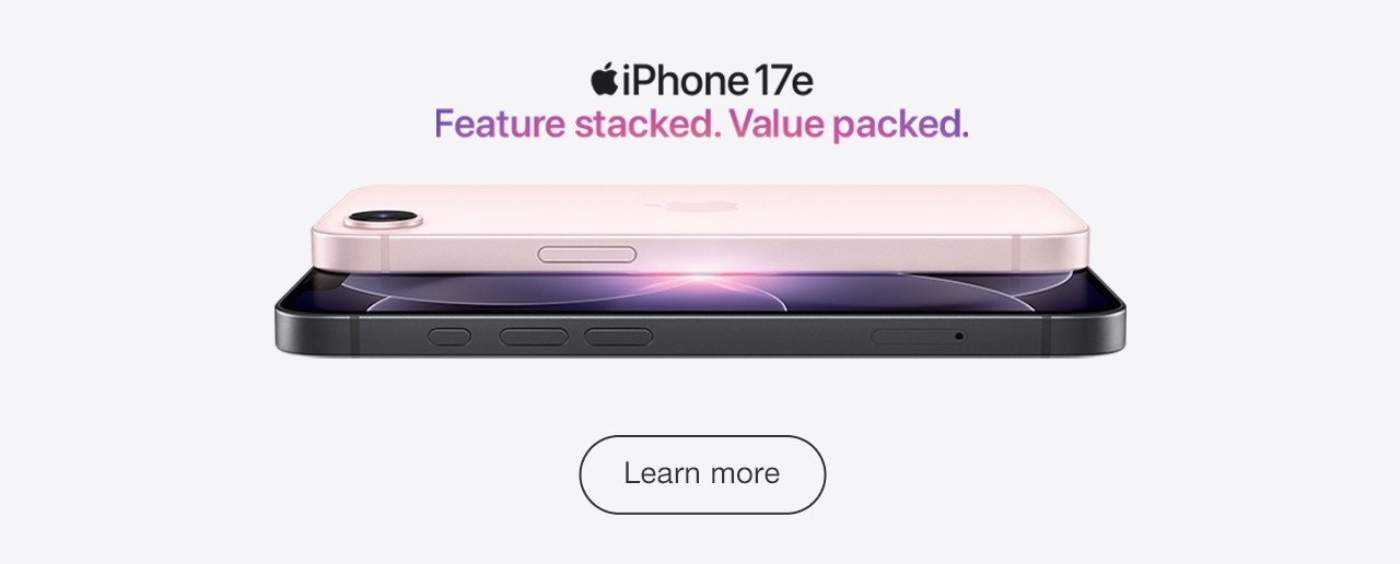 Apple iPhone 17e Feature stacked. Value packed. Learn More